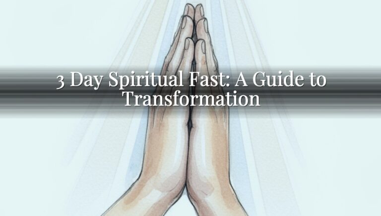 3 Day Spiritual Fast: A Guide to Transformation