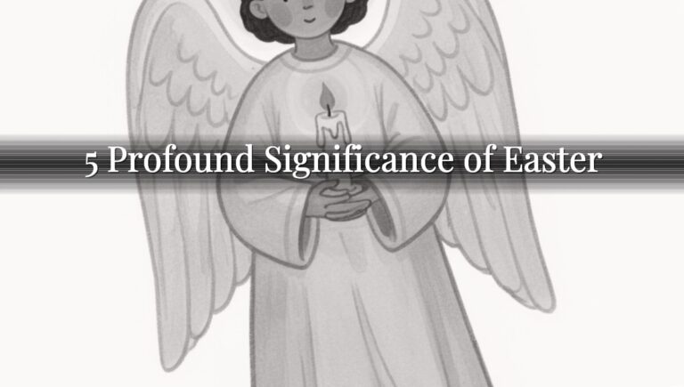 5 Profound Significance of Easter