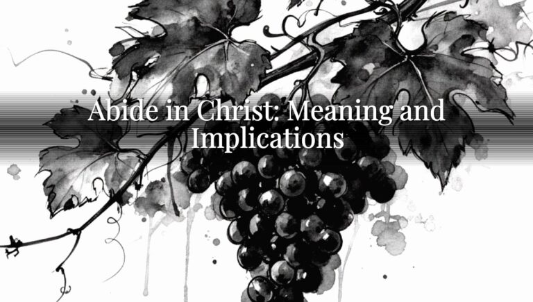 Abide in Christ: Meaning and Implications