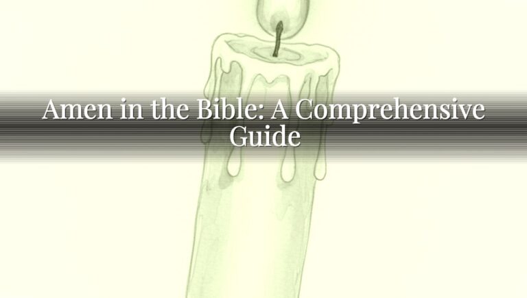Amen in the Bible: A Comprehensive Guide