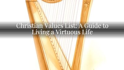 God Values Christian Values List: A Guide to Living a Virtuous Life
