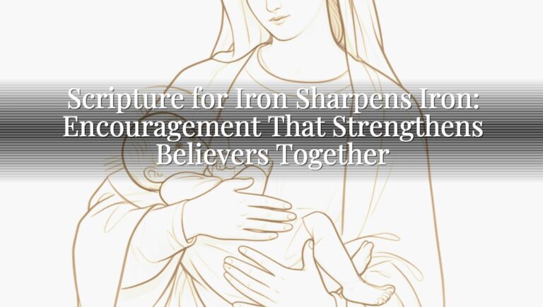 Scripture for Iron Sharpens Iron: Encouragement That Strengthens Believers Together