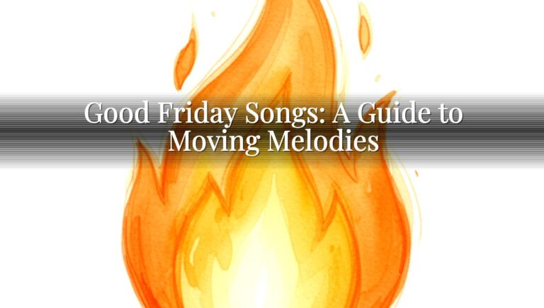Good Friday Songs: A Guide to Moving Melodies