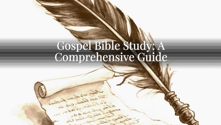 Gospel Bible Study: A Comprehensive Guide