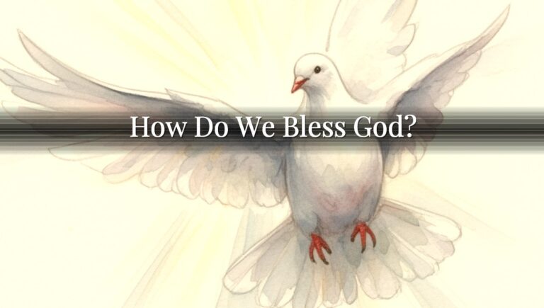 How Do We Bless God?