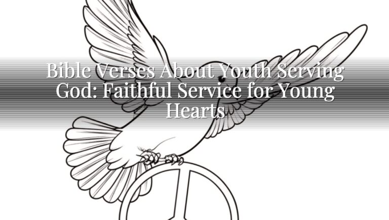 Bible Verses About Youth Serving God: Faithful Service for Young Hearts
