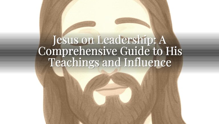 Jesus on Leadership: A Comprehensive Guide to His Teachings and Influence