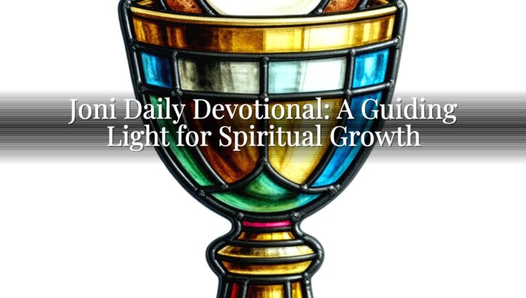 Joni Daily Devotional: A Guiding Light for Spiritual Growth