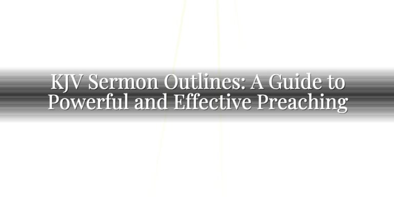 KJV Sermon Outlines: A Guide to Powerful and Effective Preaching