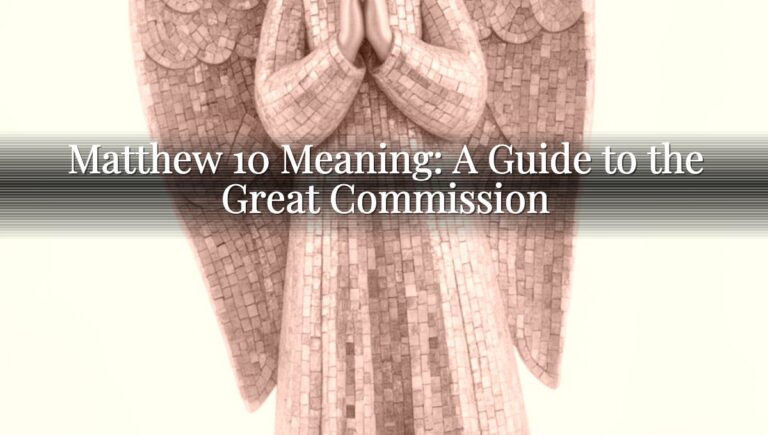 Matthew 10 Meaning: A Guide to the Great Commission