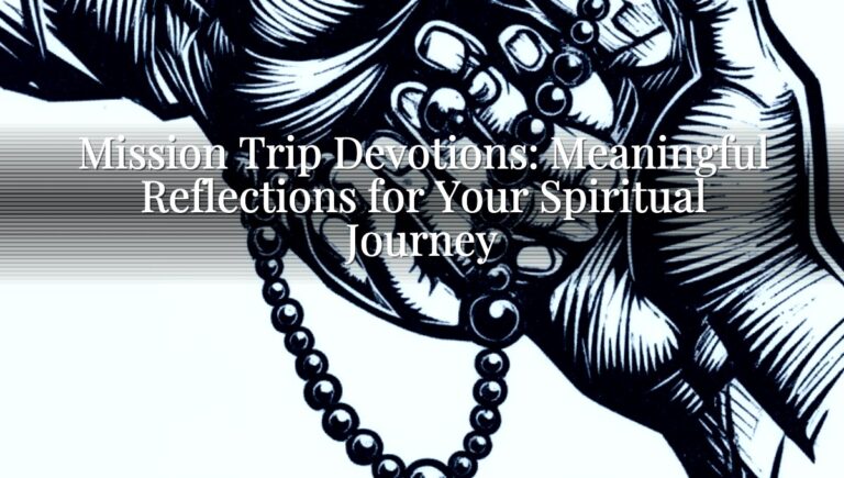 Mission Trip Devotions: Meaningful Reflections for Your Spiritual Journey