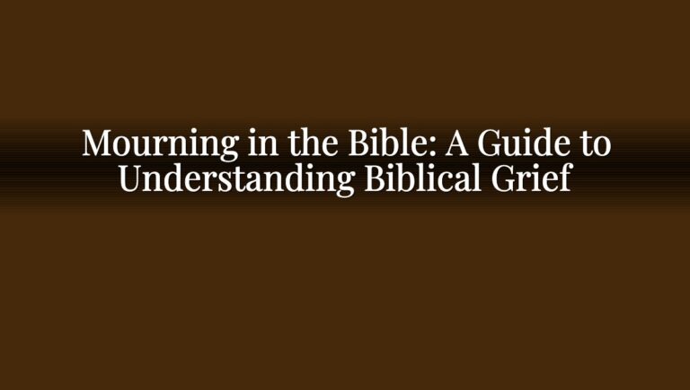 Mourning in the Bible: A Guide to Understanding Biblical Grief