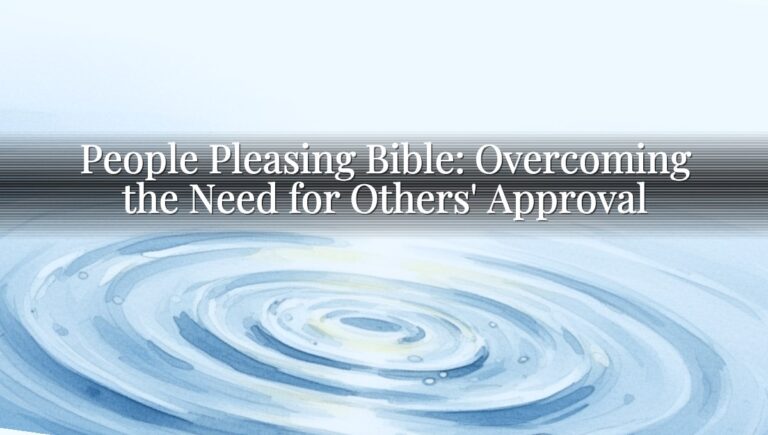 People Pleasing Bible: Overcoming the Need for Others' Approval