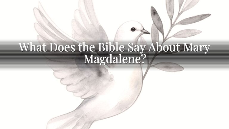 What Does the Bible Say About Mary Magdalene?