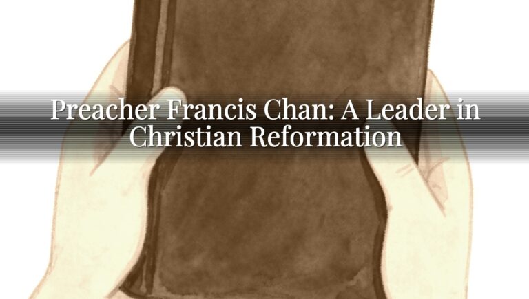Preacher Francis Chan: A Leader in Christian Reformation