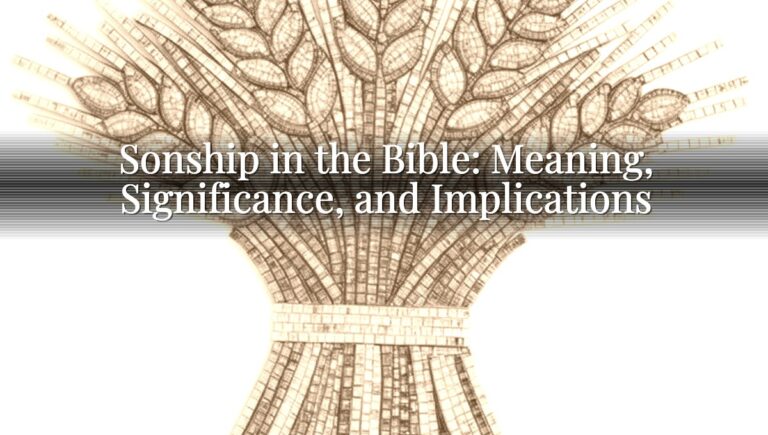 Sonship in the Bible: Meaning, Significance, and Implications