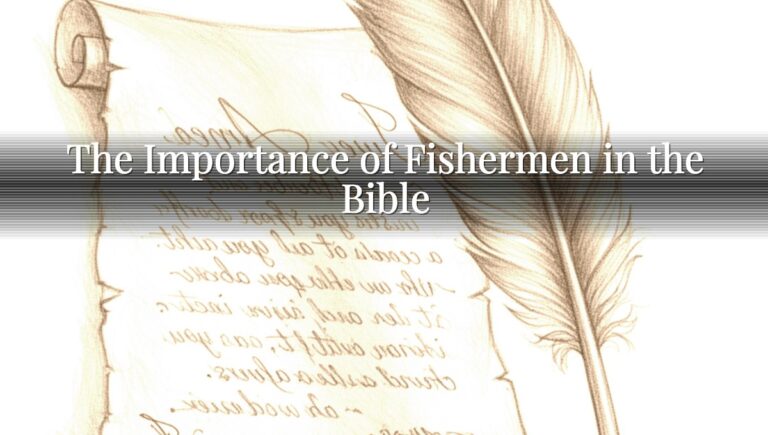 The Importance of Fishermen in the Bible