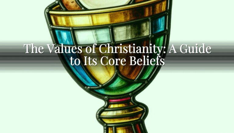 The Values of Christianity: A Guide to Its Core Beliefs