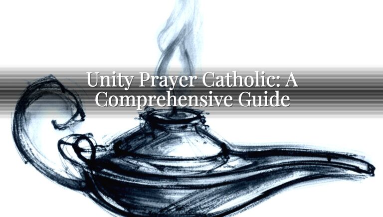 Unity Prayer Catholic: A Comprehensive Guide