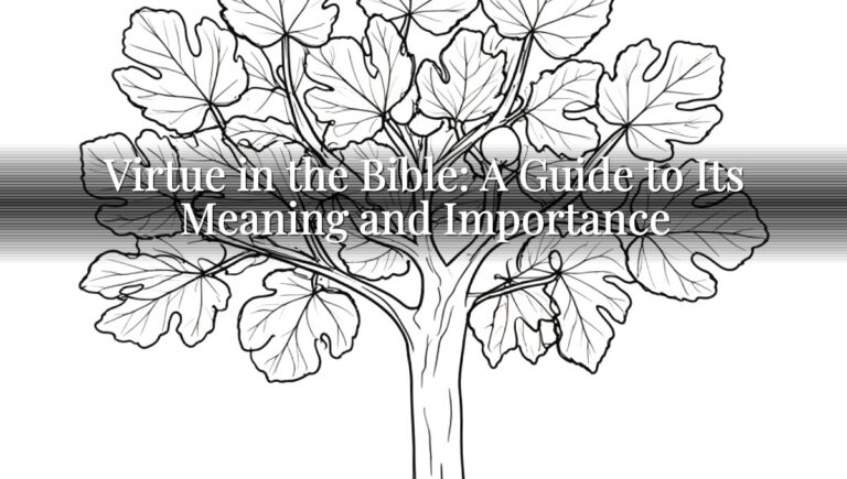 Virtue in the Bible: A Guide to Its Meaning and Importance