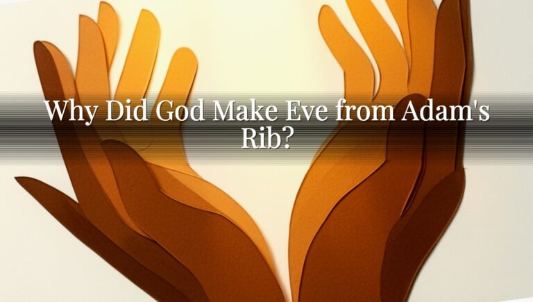 Why Did God Make Eve from Adam's Rib?