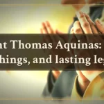 Saint Thomas Aquinas: life, teachings, and lasting legacy