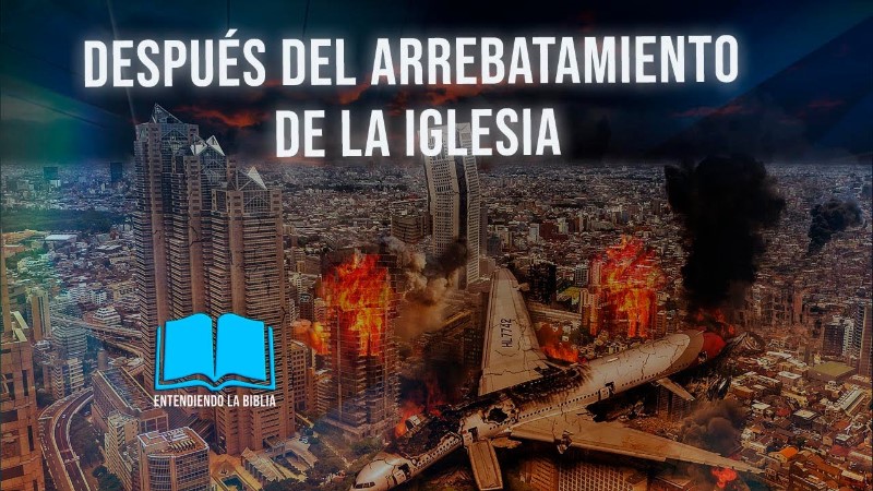 despues-del-arrebatamiento-que-pasara