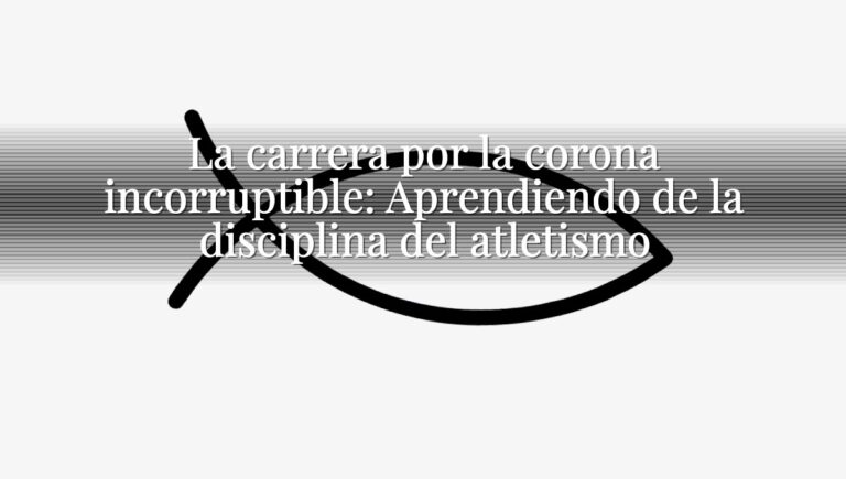 La carrera por la corona incorruptible: Aprendiendo de la disciplina del atletismo