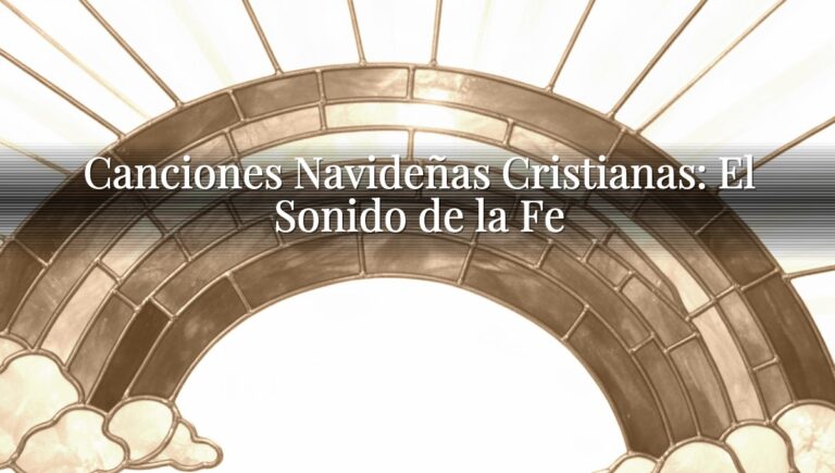 Canciones Navideñas Cristianas: El Sonido de la Fe