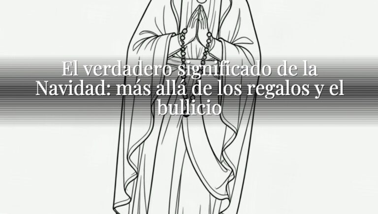 El verdadero significado de la Navidad: más allá de los regalos y el bullicio