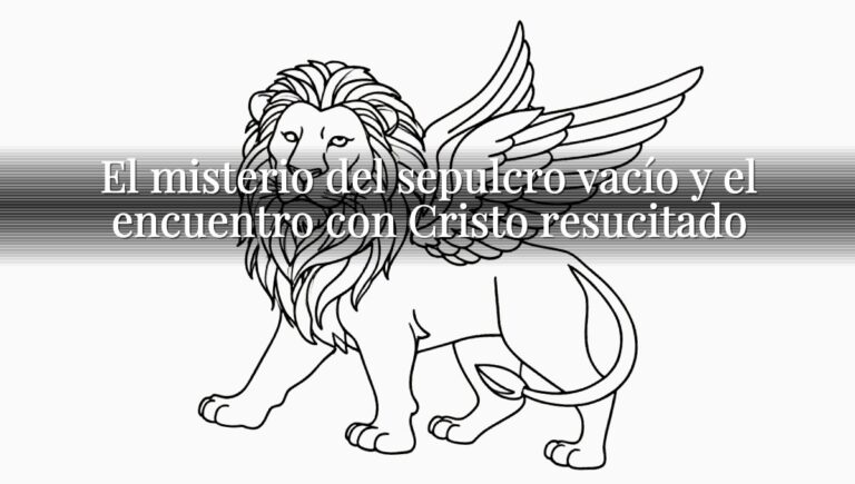 El misterio del sepulcro vacío y el encuentro con Cristo resucitado