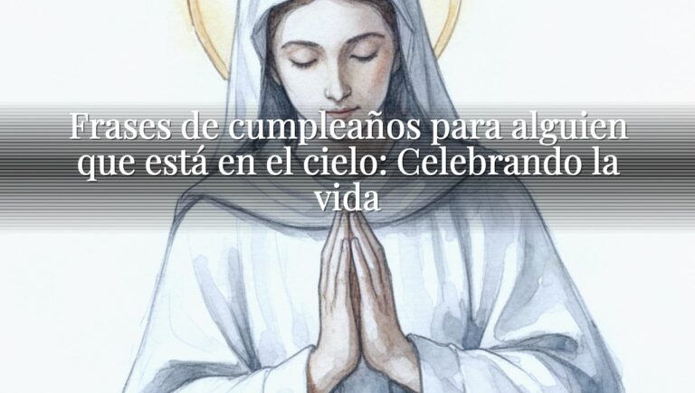 Frases de cumpleaños para alguien que está en el cielo: Celebrando la vida