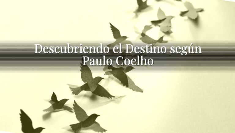 Descubriendo el Destino según Paulo Coelho