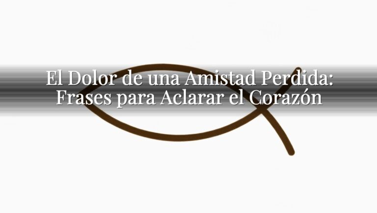 El Dolor de una Amistad Perdida: Frases para Aclarar el Corazón