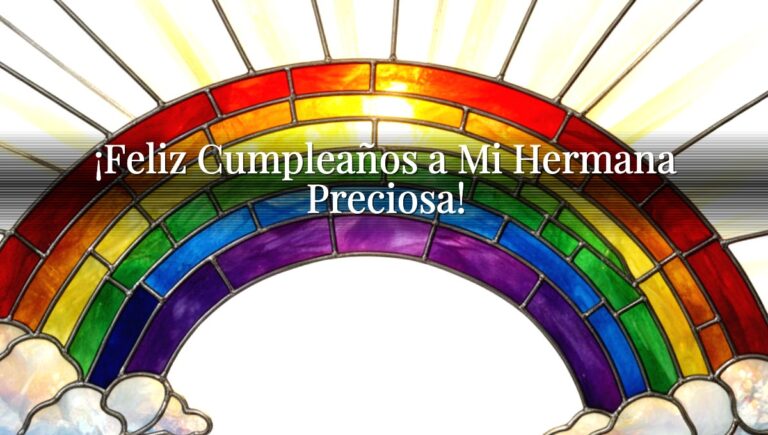 ¡Feliz Cumpleaños a Mi Hermana Preciosa!