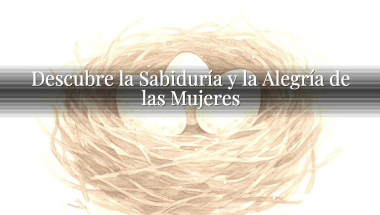 Descubre la Sabiduría y la Alegría de las Mujeres