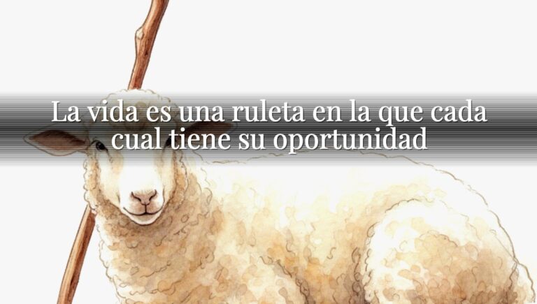 La vida es una ruleta en la que cada cual tiene su oportunidad