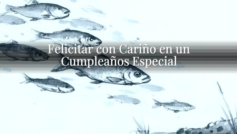 Felicitar con Cariño en un Cumpleaños Especial