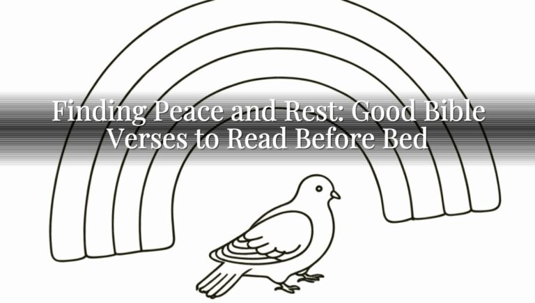 Finding Peace and Rest: Good Bible Verses to Read Before Bed