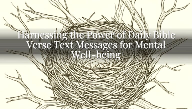 Harnessing the Power of Daily Bible Verse Text Messages for Mental Well-being