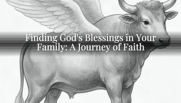 Finding God's Blessings in Your Family: A Journey of Faith