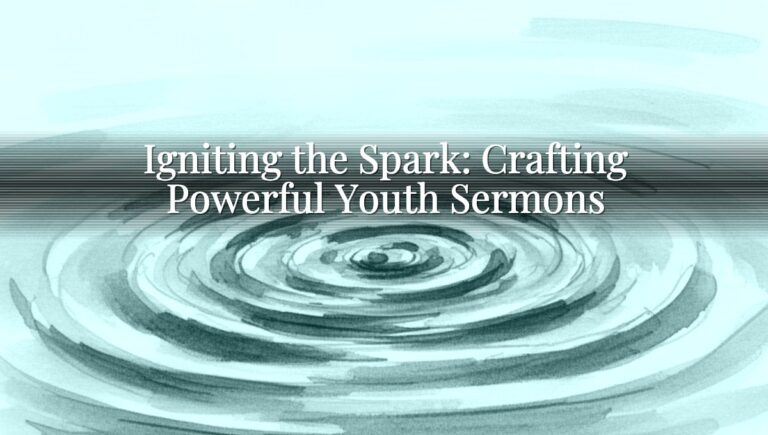 Igniting the Spark: Crafting Powerful Youth Sermons