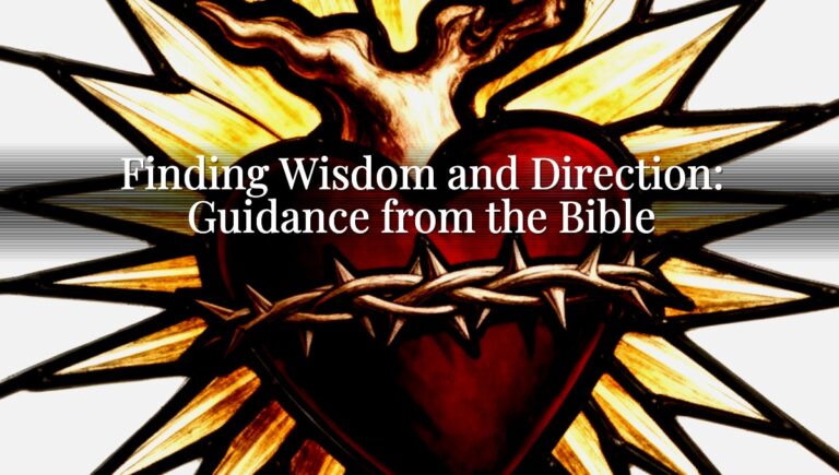 Finding Wisdom and Direction: Guidance from the Bible