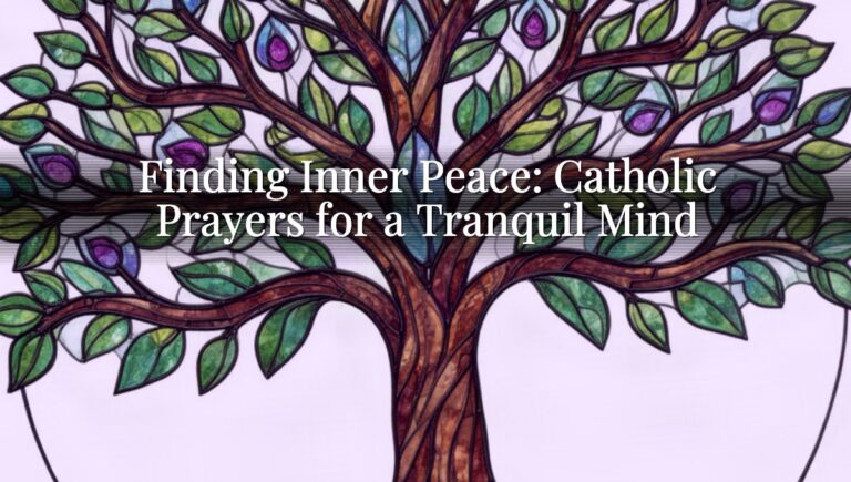 Finding Inner Peace: Catholic Prayers for a Tranquil Mind