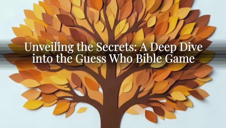 Unveiling the Secrets: A Deep Dive into the Guess Who Bible Game