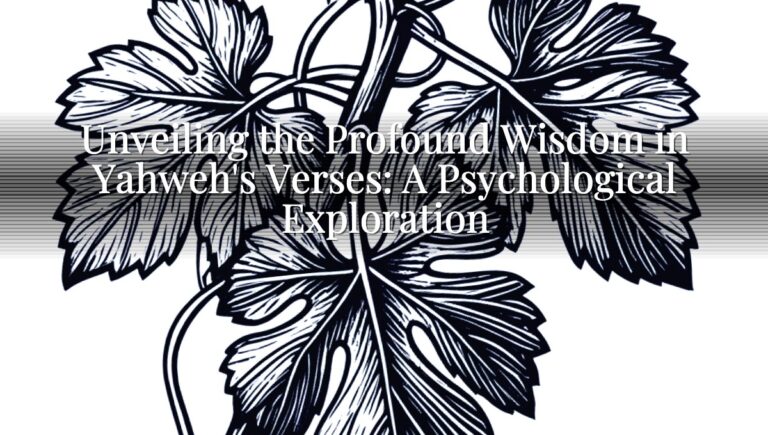 Unveiling the Profound Wisdom in Yahweh's Verses: A Psychological Exploration