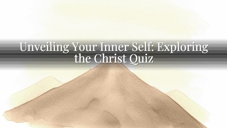 Unveiling Your Inner Self: Exploring the Christ Quiz