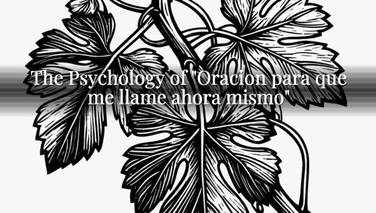 The Psychology of "Oracion para que me llame ahora mismo"