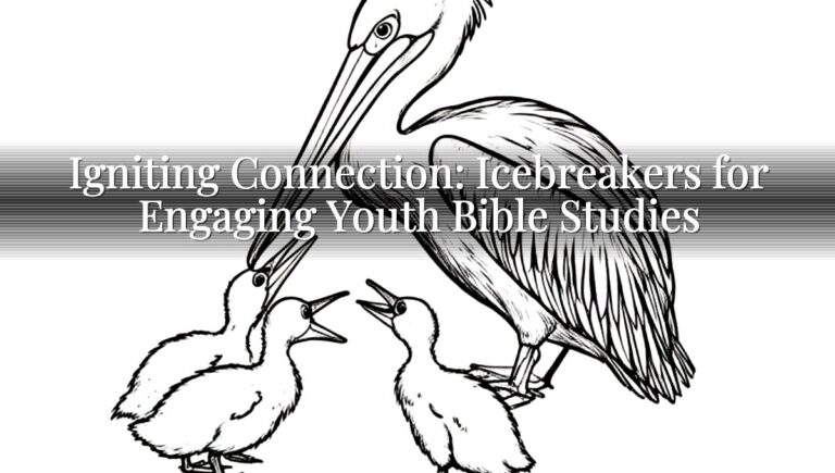 Igniting Connection: Icebreakers for Engaging Youth Bible Studies
