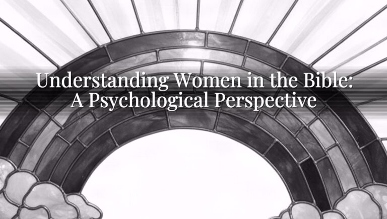 Understanding Women in the Bible: A Psychological Perspective